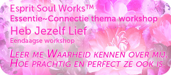 Eendaagse Essentie-Connectie thema workshop 'Heb jezelf lief'