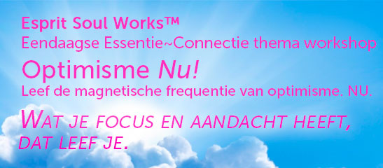 ESW Essentie~Connectie thema workshop: Optimisme. Nu!